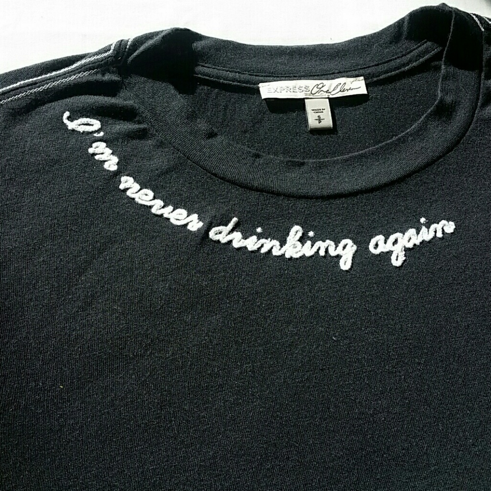 Express "I'm never drinking again" tee